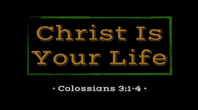 christ-is-your-life