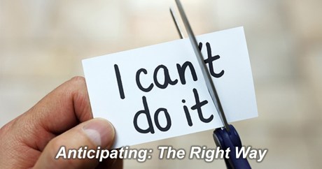 Anticipating The Right Way