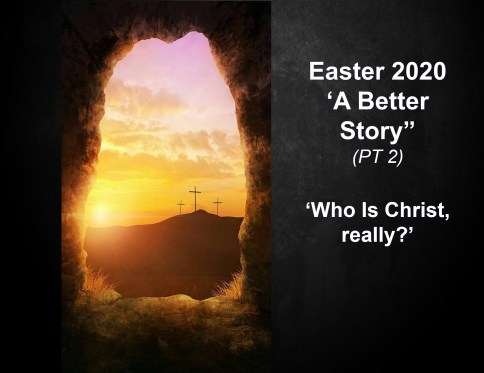 Easter 2020 A Better Story PT 2